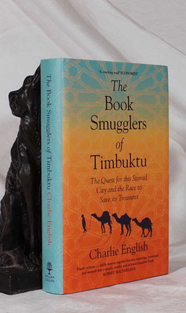 Item #193373 The Book Smugglers of Timbuktu: The Quest for this Storied City and the Race to Save Its Treasures. Charlie ENGLISH.
