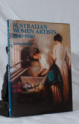 Item #193377 AUSTRALLIAN WOMEN ARTISTS 1840- 1940. Janine BURKE