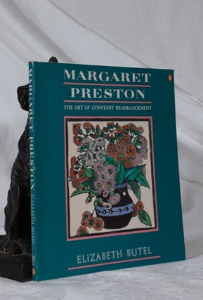 Item #193378 MARGARET PRESTON. The Art of Constant Rearrangement. Elizabeth BUTEL