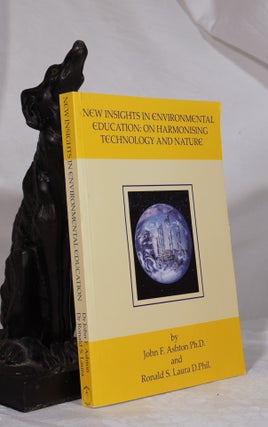 Item #193422 New Insights in Environmental Education : On Harmonizing Technology and Nature. John...