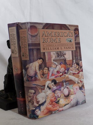 Item #193520 AMERICA'S ROME. 1. Classical Rome & 2. Catholic & Contemporary Rome. WILLIAM L. VANCE