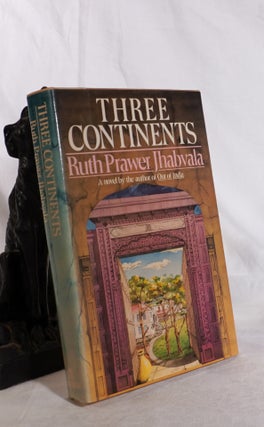 Item #193524 THREE CONTINENTS. Ruth Prawer JHABVALA