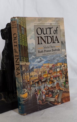 Item #193525 OUT OF INDIA. Selected Stories. Ruth Prawer JHABVALA