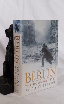 Item #193526 BERLIN. The Downfall 1945. Anthony BEEVOR