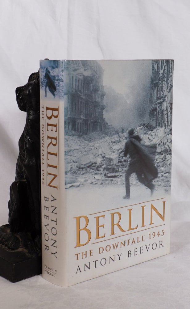 Item #193526 BERLIN. The Downfall 1945. Anthony BEEVOR.