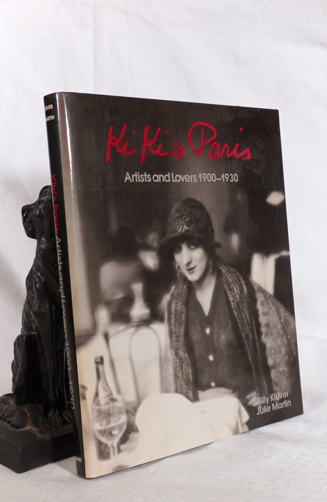 Item #193532 KI KI'S PARIS ARTISTS AND LOVERS 1900-1930. Billy KLUVER, Julie MARTIN.