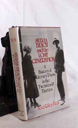 Item #193553 SYLVIA BEACH AND THE LOST GENERATION. : A History of Literary Paris in the Twenties...
