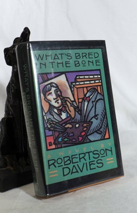 Item #193587 WHAT'S BRED IN THE BONE. Robertson DAVIES