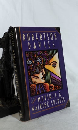 Item #193589 MURTHER & WALKING SPIRITS. A Novel/. Robertson DAVIES
