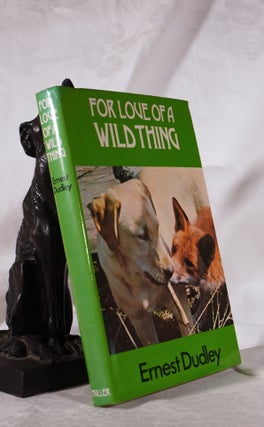 Item #193594 FOR LOVE OF A WILD THING. Further chapters from the true story of Rufus the loving...