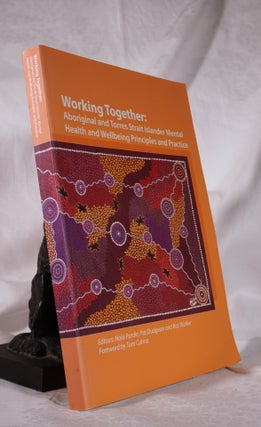 Item #193607 WORKING TOGETHER. Aboriginal and Torres Strait Islander Mental Health and Wellbeing...