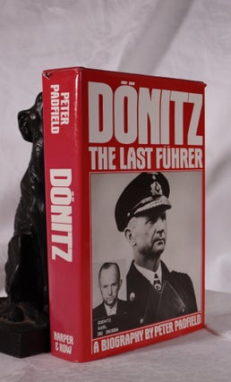 Item #193613 DONITZ. The Last Fuhrer. Peter PADFIELD