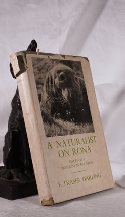 Item #193616 A NATURALIST ON RONA; Essays Of A Biologist In Isolation. F. Fraser DARLING
