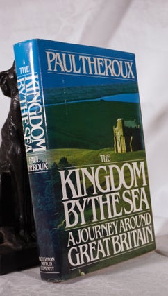 Item #193621 THE KINGDOM BY THE SEA. Paul THEROUX