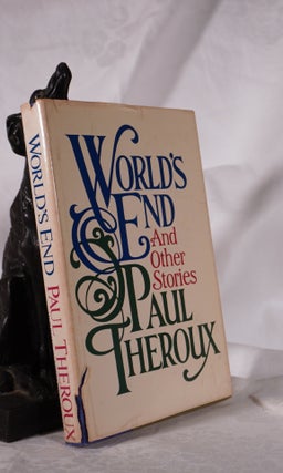 Item #193623 WORLD'S END AND OTHER STORIES. Paul THEROUX