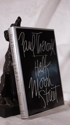 Item #193627 HALF MOON STREET. Two Short Novels. Paul THEROUX
