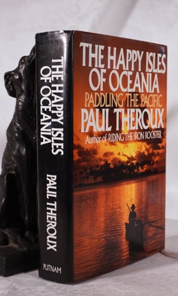 Item #193630 THE HAPPY ISLES OF OCEANIA. Paddling The Pacific. Paul THEROUX