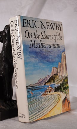 Item #193635 ON THE SHORES OF THE MEDITERRANEAN. Eric NEWBY