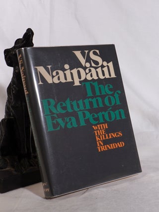 Item #193643 THE RETURN OF EVA PERON With The Killings In Trinidad. V. S. NAIPAUL