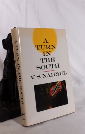 Item #193646 A TURN IN THE SOUTH. V. S. NAIPAUL