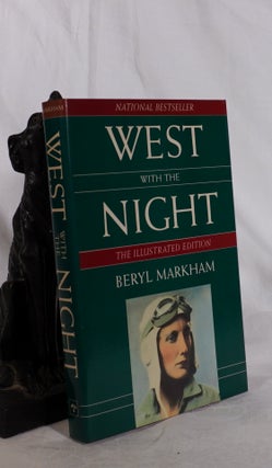 Item #193661 WEST WITH THE NIGHT. The Illustrated Edition. Beryl MARKHAM