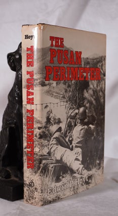 Item #193691 THE PUSAN PERIMETER. KOREA,1950. Edwin HOYT
