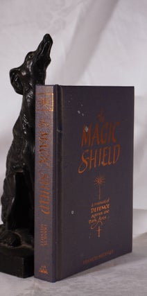Item #193692 THE MAGIC SHIELD. A Manual of Defence Against The Dark Arts. Francis MELVILLE