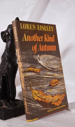 Item #193698 ANOTHER KIND OF AUTUMN. Loren EISELEY