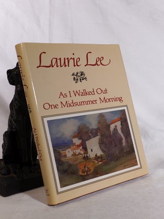 AS I WALKED OUT ONE MIDSUMMER MORNING. Laurie LEE.