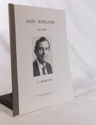 Item #193724 JOHN ROWLAND 1925-1996. A MEMENTO