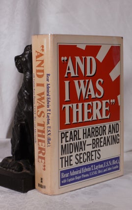Item #193754 I WAS THERE. Pearl Harbor And Midway.Breaking The Secrets. Rear Admiral Edwin T. LAYTON