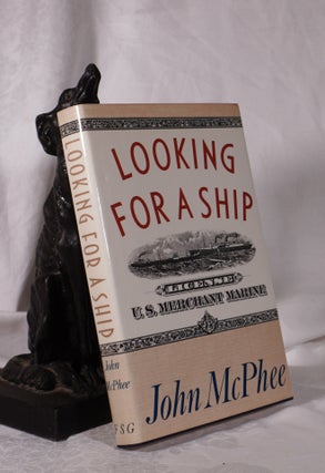 Item #193761 LOOKING FOR A SHIP. John McPHEE