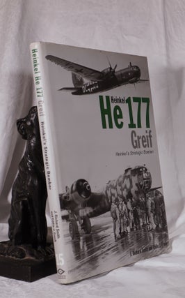Item #193774 HEINKEL HE 177 GREIF. Heinkel's Strategic Bomber. Richard SMITH, CREEK. Eddie