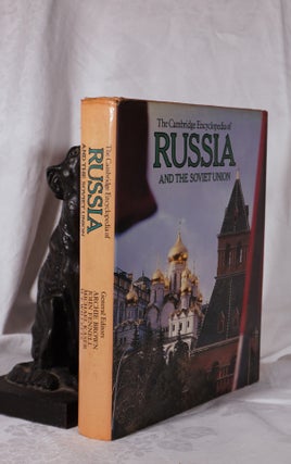 Item #193779 THE CAMBRIDGE ENCYCLOPEDIA OF RUSSIA AND THE SOVIET UNION. Archie BROWN, Michael,...