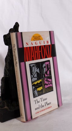 Item #193782 THE TIME AND THE PLACE AND OTHER STORIES. Naguib MAHFOUZ