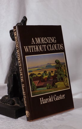 Item #193806 A MORNING WITHOUT CLOUDS. Harold GASTER