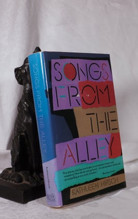 Item #193811 SONGS FROM THE ALLEY. Kathleen HIRSCH