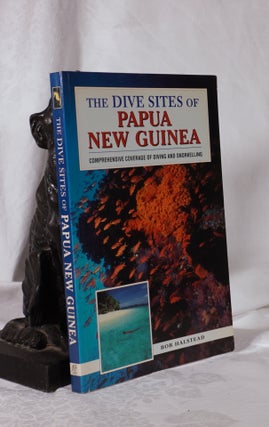 Item #193836 THE DIVE SITES OF PAPUA NEW GUINEA. Bob HALSTEAD