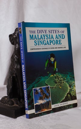 Item #193837 THE DIVE SITES OF MALAYSIA AND SINGAPORE. Jack JACKSON