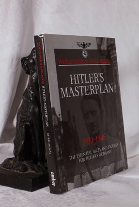 Item #193839 HITLER'S MASTERPLAN. The Essential Facts & Figures For Hitler's Germany. Chris McNAB