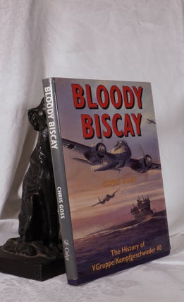 Item #193848 BLOODY BISCAY. The History of VGruppe/ Kampfgesschwader 40. Chris GOSS