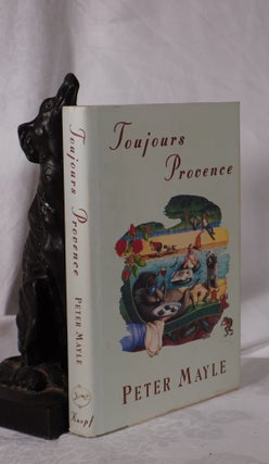 Item #193876 TOUJOURS PROVENCE. Peter MAYLE