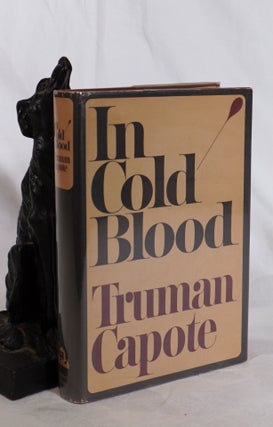 Item #193884 IN COLD BLOOD. A True Account of a Multiple Murder and Its Consequences. Truman CAPOTE