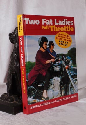 Item #193893 TWO FAT LADIES FULL THROTTLE. Jennifer PATERSON, Clarissa DICKSON WRIGHT