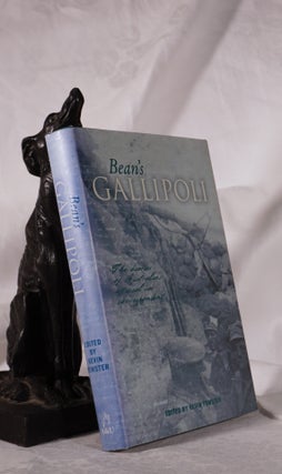 Item #193908 BEAN'S GALLIPOLI. The diaries of Australia's official war correspondent. Kevin FEWSTER