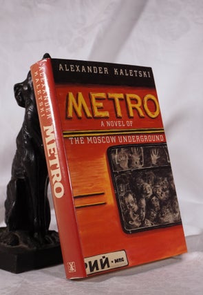 Item #193911 METRO, A Novel of The Moscow Underground. KALETSKI Alexander