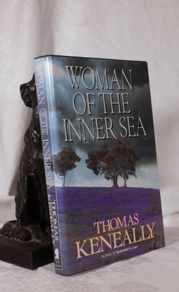 Item #193920 WOMAN OF THE INNER SEA. Thomas KENEALLY