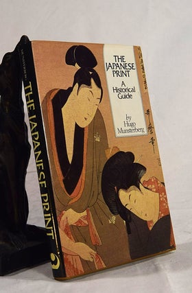Item #193931 THE JAPANESE PRINT. A Historical Guide. Hugh MUNSTERBERG