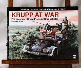 Item #193961 KRUPP AT WAR The Legendary Krupp Protze and Other Vehicles. Frank REINHARD