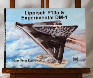 Item #193992 LIPPISCH P13A and Experimental DMI. Hans Peter DABROWSKI